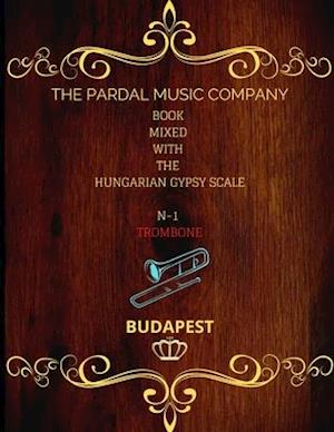 BOOK MIXED WITH THE HUNGARIAN GYPSY SCALE N-1 TROMBONE: BUDAPEST