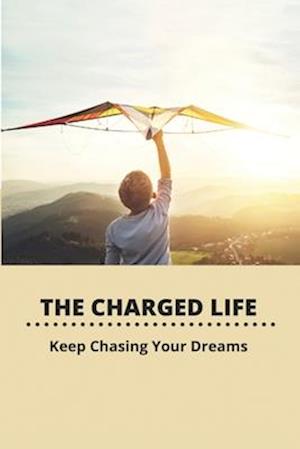 The Charged Life