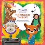 DJ Wix Adventures - The Magic of the Beat 
