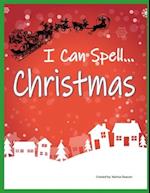 I Can Spell... Christmas: A-Z Writing Practice 