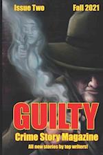 Guilty Crime Story Magazine: Issue 002 - Fall 2021 