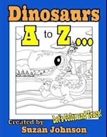 Dinosaurs A to Z ... Let's Color and Trace! 