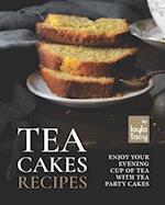 Tea Cakes Recipes: Enjoy Your Evening Cup of Tea with Tea Party Cakes 