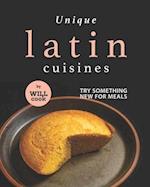Unique Latin Cuisines: Try Something New for Meals 