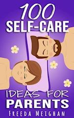 100 Self-Care Ideas for Parents 