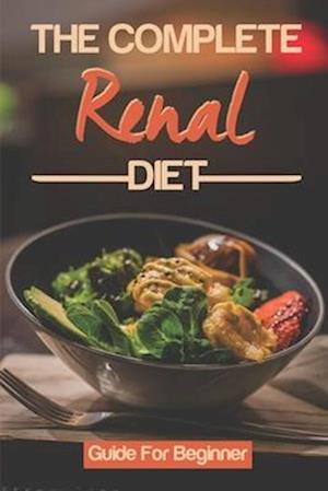 The Complete Renal Diet