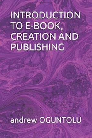 Introduction to E-Book, Creation and Publishing