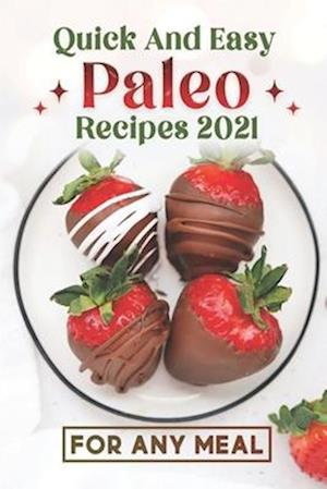 Quick And Easy Paleo Recipes 2021