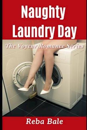 Naughty Laundry Day: Exhibitionism for the Neighbors