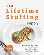 The Lifetime Stuffing Supply: Enough Turkey Stuffings for the Rest of Your Life 