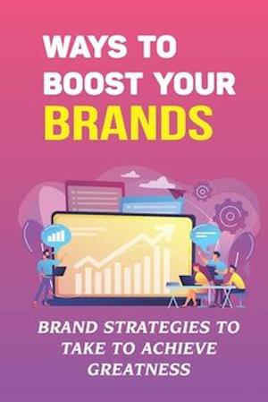 Ways To Boost Your Brands