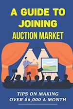 A Guide To Joining Auction Market