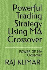 Powerful Trading Strategy Using MA Crossover: POWER OF MA Crossover 