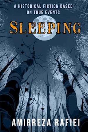 Sleeping: A Historical Fiction Based on True Events