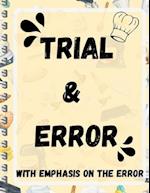 Trials & Error: Emphasis on the Error 