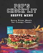 Pop's Chock'lit Shoppe Menu: Retro Diner Meals for Creepy Towns 