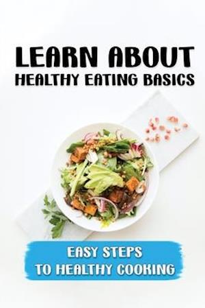 Learn About Healthy Eating Basics