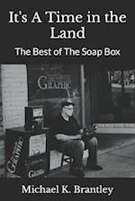 It's A Time in the Land: The Best of The Soap Box 