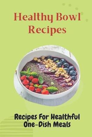Healthy Bowl Recipes