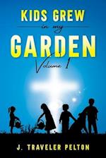 Kid's Grew in My Garden: Volume 1 