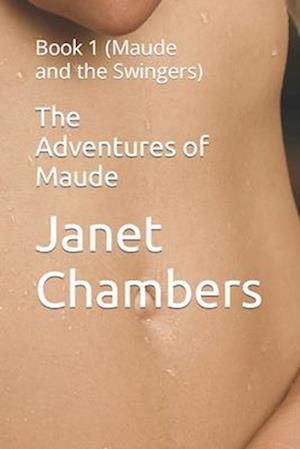 The Adventures of Maude: Book 1 (Maude and the Swingers)