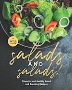 Salads and Salads!: Flavorful and Healthy Salad and Dressing Recipes 