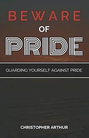 Beware of Pride: Guarding Yourself Against Pride