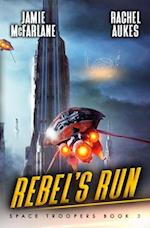 Rebel's Run: A Military Sci-Fi Series 