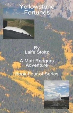 Yellowstone Fortunes: A Matt Rodgers Adventure Book 4 of Series