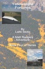 Yellowstone Fortunes: A Matt Rodgers Adventure Book 4 of Series 