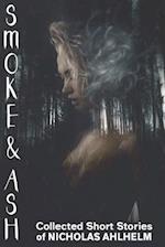 Smoke and Ash: Collected Short Stories 