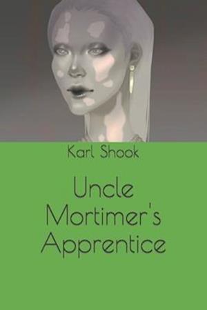 Uncle Mortimer's Apprentice