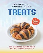 Whimsical Sugar Rush Treats: The Ultimate Sugar Rush Arcade-Game Desserts 