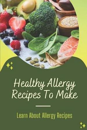 Healthy Allergy Recipes To Make