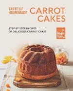 Taste of Homemade Carrot Cake: Step by Step Recipes of Delicious Carrot Cake! 