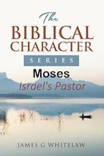 Moses: Israel's Pastor 