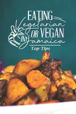 Eating Vegetarian Or Vegan In Jamaica