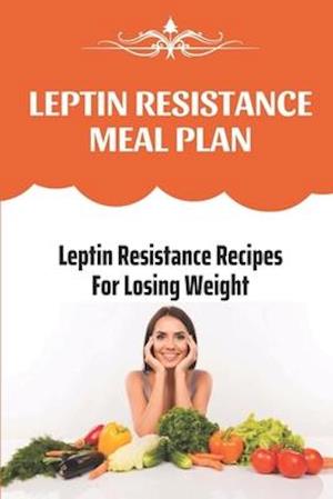 Leptin Resistance Meal Plan
