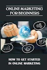 Online Marketing For Beginners