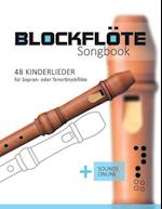 Blockflöte Songbook - 48 Kinderlieder für Sopran- oder Tenorblockflöte