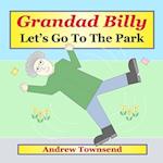 Grandad Billy: Let's Go To The Park 