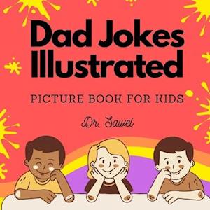 Dad Jokes Illustrated: Picture book for kids