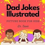 Dad Jokes Illustrated: Picture book for kids 