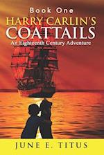 Harry Carlin's Coattails: An Eighteenth Century Adventure 