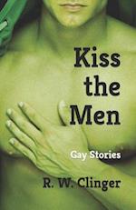 Kiss the Men: Gay Stories 