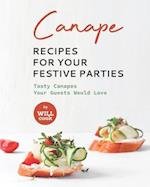 Canape Recipes for Your Festive Parties: Tasty Canapes Your Guests Would Love 