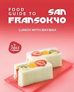 Food Guide to San Fransokyo: Lunch with Baymax 