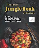 The Jovial Jungle Book of Recipes: A Great Cooking Guide for Those with Ambitious Taste 