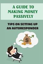 A Guide To Making Money Passively