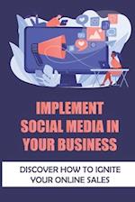 Implement Social Media In Your Business